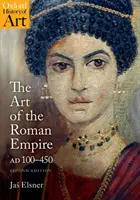 Sztuka Imperium Rzymskiego: 100-450 r. n.e. - The Art of the Roman Empire: 100-450 Ad