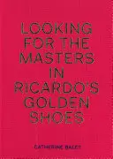 Szukając mistrzów w złotych butach Ricardo - Looking for the Masters in Ricardo's Golden Shoes