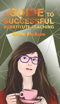 Przewodnik po skutecznym nauczaniu w zastępstwie - A Guide to Successful Substitute Teaching