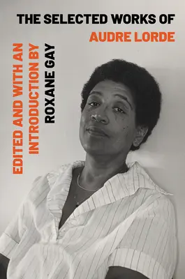 Wybrane dzieła Audre Lorde - The Selected Works of Audre Lorde