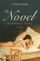 Powieść: Historia alternatywna, 1600-1800 - The Novel: An Alternative History, 1600-1800