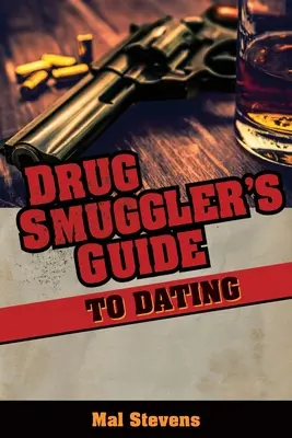 Przewodnik przemytnika narkotyków po randkach - Drug Smuggler's Guide to Dating