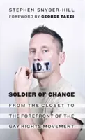 Żołnierz zmian: Od szafy do czołówki ruchu na rzecz praw gejów - Soldier of Change: From the Closet to the Forefront of the Gay Rights Movement