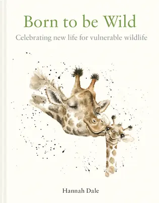 Born to Be Wild: Świętowanie nowego życia dla wrażliwych dzikich zwierząt - Born to Be Wild: Celebrating New Life for Vulnerable Wildlife