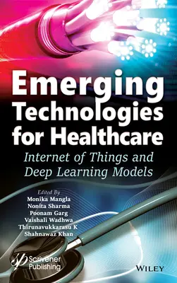 Nowe technologie dla opieki zdrowotnej: Internet rzeczy i modele głębokiego uczenia - Emerging Technologies for Healthcare: Internet of Things and Deep Learning Models