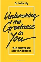 Uwolnij w sobie wielkość: The Power of Self-Leadership - Unleashing the Greatness in You: The Power of Self-Leadership