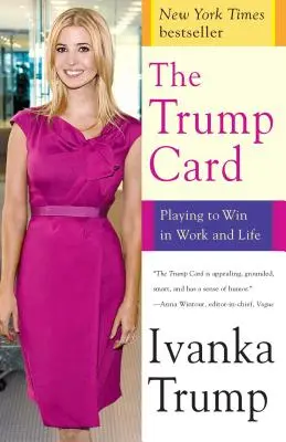 Karta Trumpa: Gra o zwycięstwo w pracy i życiu - The Trump Card: Playing to Win in Work and Life