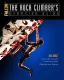 Przewodnik po ćwiczeniach wspinaczkowych: Trening siły, mocy, wytrzymałości, elastyczności i stabilności - The Rock Climber's Exercise Guide: Training for Strength, Power, Endurance, Flexibility, and Stability