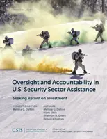 Nadzór i odpowiedzialność w amerykańskim sektorze bezpieczeństwa: Poszukiwanie zwrotu z inwestycji - Oversight and Accountability in U.S. Security Sector Assistance: Seeking Return on Investment