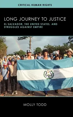 Długa droga do sprawiedliwości: Salwador, Stany Zjednoczone i walka z imperium - Long Journey to Justice: El Salvador, the United States, and Struggles against Empire