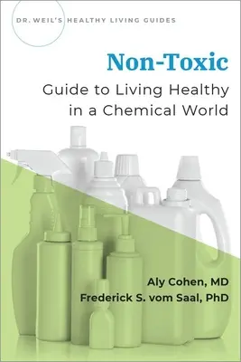 Nietoksyczny: Przewodnik po zdrowym życiu w chemicznym świecie - Non-Toxic: Guide to Living Healthy in a Chemical World