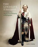 Lindsays of Balcarres - Stulecie starożytnej szkockiej rodziny na fotografiach - Lindsays of Balcarres - A Century of an Ancient Scottish Family in Photographs