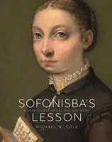 Lekcja Sofonisby: Renesansowa artystka i jej dzieło - Sofonisba's Lesson: A Renaissance Artist and Her Work