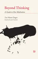 Poza myśleniem: Przewodnik po medytacji zen - Beyond Thinking: A Guide to Zen Meditation