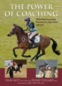 Power of Coaching - Uwalnianie zaskakującego potencjału u sportowców jeździeckich - Power of Coaching - Releasing Surprising Potential in Equestrian Athletes