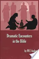 Dramatyczne spotkania w Biblii - Dramatic Encounters in the Bible