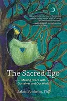 Święte ego: Pokój z samym sobą i światem - The Sacred Ego: Making Peace with Ourselves and Our World