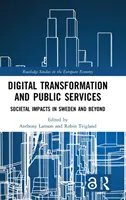 Transformacja cyfrowa i usługi publiczne: Skutki społeczne w Szwecji i poza nią - Digital Transformation and Public Services: Societal Impacts in Sweden and Beyond