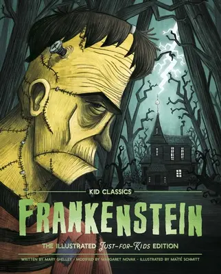 Frankenstein - Kid Classics, 1: Klasyczne wydanie w nowej odsłonie tylko dla dzieci! (Ilustrowane i skrócone dla klas 4-7) - Frankenstein - Kid Classics, 1: The Classic Edition Reimagined Just-For-Kids! (Illustrated & Abridged for Grades 4 - 7)