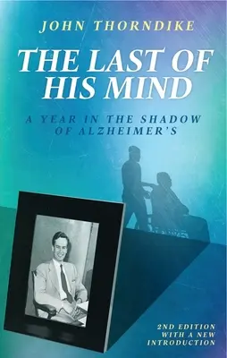 The Last of His Mind: Rok w cieniu choroby Alzheimera - The Last of His Mind: A Year in the Shadow of Alzheimer's