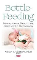 Karmienie butelką - postrzeganie, praktyki i wyniki zdrowotne - Bottle-Feeding - Perceptions, Practices, and Health Outcomes