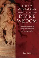 112 medytacji z Księgi Boskiej Mądrości: Medytacje z Vijnana Bhairava Tantra, z komentarzem i praktyką z przewodnikiem - The 112 Meditations From the Book of Divine Wisdom: The meditations from the Vijnana Bhairava Tantra, with commentary and guided practice