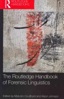 The Routledge Handbook of Forensic Linguistics (Podręcznik językoznawstwa sądowego) - The Routledge Handbook of Forensic Linguistics