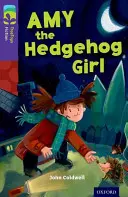 Oxford Reading Tree TreeTops Fiction: Poziom 11: Amy the Hedgehog Girl - Oxford Reading Tree TreeTops Fiction: Level 11: Amy the Hedgehog Girl