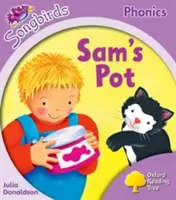 Oxford Reading Tree Songbirds Phonics: Poziom 1+: Garnek Sama - Oxford Reading Tree Songbirds Phonics: Level 1+: Sam's Pot