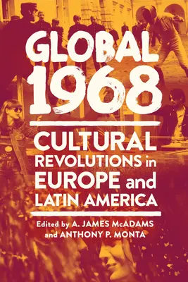 Globalny rok 1968: Rewolucje kulturowe w Europie i Ameryce Łacińskiej - Global 1968: Cultural Revolutions in Europe and Latin America