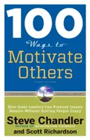 100 sposobów motywowania innych: Jak wielcy liderzy mogą osiągać szalone wyniki bez doprowadzania ludzi do szaleństwa - 100 Ways to Motivate Others: How Great Leaders Can Produce Insane Results Without Driving People Crazy