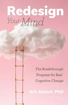 Przeprojektuj swój umysł: Przełomowy program prawdziwej zmiany poznawczej (Counseling & Psychology, Control Your Mind) - Redesign Your Mind: The Breakthrough Program for Real Cognitive Change (Counseling & Psychology, Control Your Mind)