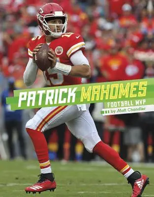 Patrick Mahomes: Piłkarski MVP - Patrick Mahomes: Football MVP