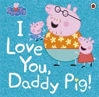 Świnka Peppa: Kocham cię, tato świnko - Peppa Pig: I Love You, Daddy Pig