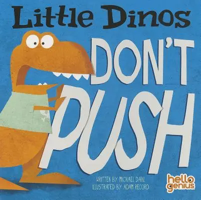 Małe dinozaury nie pchają się - Little Dinos Don't Push