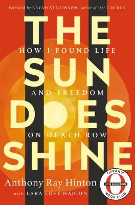 Słońce świeci: Jak odnalazłem życie i wolność w celi śmierci - The Sun Does Shine: How I Found Life and Freedom on Death Row