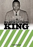 Przewodnik buntownika po Martinie Lutherze Kingu - Rebel's Guide To Martin Luther King