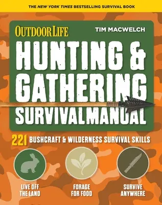 Podręcznik przetrwania w łowiectwie i zbieractwie: 221 prymitywnych i dzikich umiejętności przetrwania - Hunting & Gathering Survival Manual: 221 Primitive & Wilderness Survival Skills