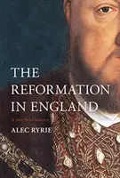 Angielska reformacja: Bardzo krótka historia - The English Reformation: A Very Brief History