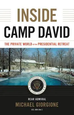 Wewnątrz Camp David: Prywatny świat prezydenckiego odosobnienia - Inside Camp David: The Private World of the Presidential Retreat
