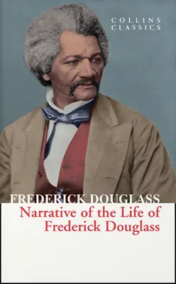 Opowieść o życiu Fredericka Douglassa (Collins Classics) - Narrative of the Life of Frederick Douglass (Collins Classics)