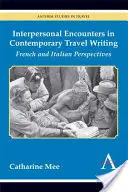 Interpersonalne spotkania we współczesnym podróżopisarstwie: Perspektywy francuskie i włoskie - Interpersonal Encounters in Contemporary Travel Writing: French and Italian Perspectives