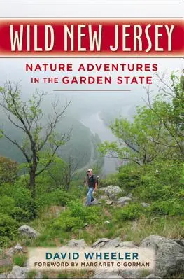 Wild New Jersey: Przygody z przyrodą w stanie Garden - Wild New Jersey: Nature Adventures in the Garden State