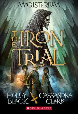 The Iron Trial (Magisterium #1), 1: Księga pierwsza Magisterium - The Iron Trial (Magisterium #1), 1: Book One of Magisterium