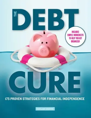 The Debt Cure: 175 sprawdzonych strategii na niezależność finansową - The Debt Cure: 175 Proven Strategies for Financial Independence