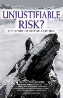 Nieuzasadnione ryzyko: Historia brytyjskiej wspinaczki - Unjustifiable Risk?: The Story of British Climbing