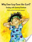 Dlaczego Izzy zakrywa uszy? Radzenie sobie z przeciążeniem sensorycznym - Why Does Izzy Cover Her Ears? Dealing with Sensory Overload