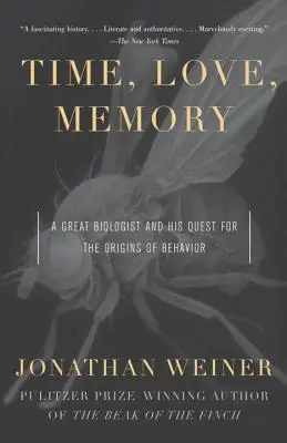 Czas, miłość, pamięć: Wielki biolog i jego poszukiwania źródeł zachowań - Time, Love, Memory: A Great Biologist and His Quest for the Origins of Behavior