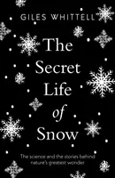 Sekretne życie śniegu - nauka i historie kryjące się za największym cudem natury - Secret Life of Snow - The science and the stories behind nature's greatest wonder