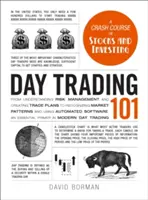 Day Trading 101: Od zrozumienia zarządzania ryzykiem i tworzenia planów handlowych po rozpoznawanie wzorców rynkowych i korzystanie z zautomatyzowanego oprogramowania. - Day Trading 101: From Understanding Risk Management and Creating Trade Plans to Recognizing Market Patterns and Using Automated Softwar